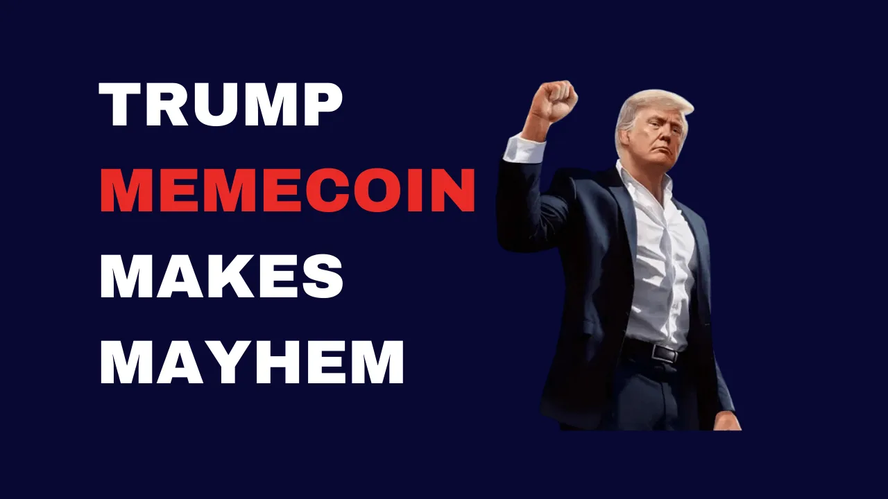 TRUMP Memecoin Makes Mayhem